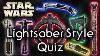 Find Out Your Lightsaber Hilt Style Star Wars Quiz