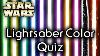 Découvrez Votre Couleur Lightsaber Mise À Jour Star Wars Quiz