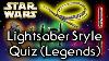 Découvrez Votre Lightsaber Hilt Style Légendes Star Wars Quiz